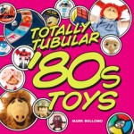Chat with Author of Totally Tubular 80s Toys