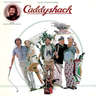 Caddyshack soundtrack featuring Kenny Loggins' "Lead the Way," "Mr. Night" and "I'm Alright."