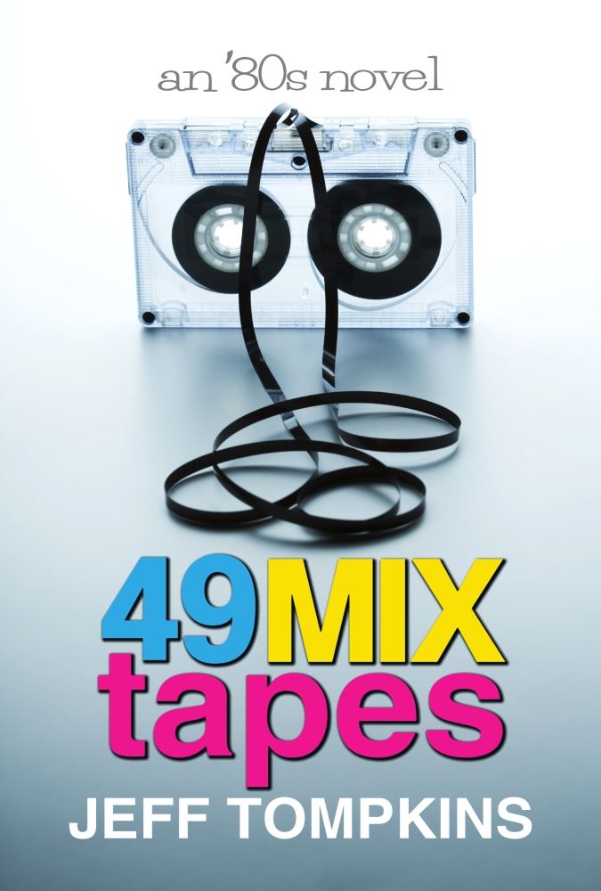 "49 Mix Tapes" by Jeff Tompkins