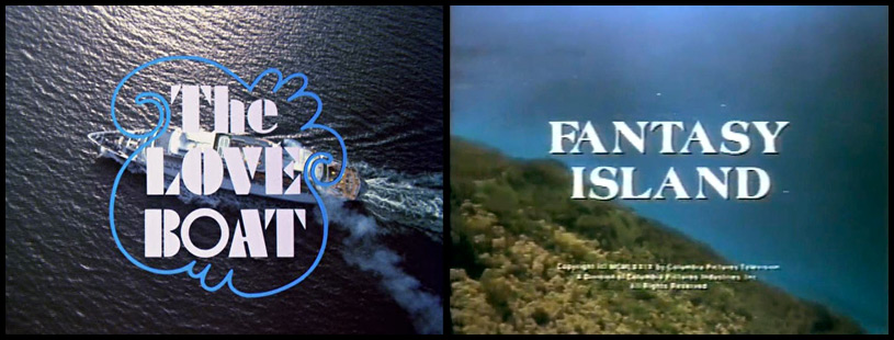 The Love Boat & Fantasy Island