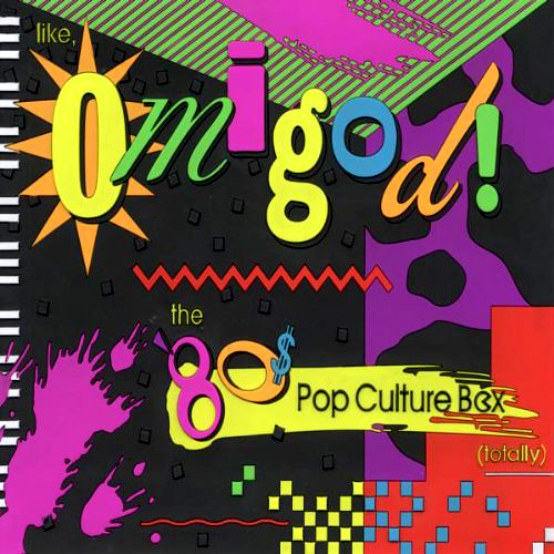 Like, OmiGod! The 80s Pop Culture Box from Rhino Records