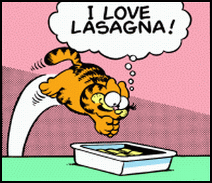 Garfield: I love lasagna!