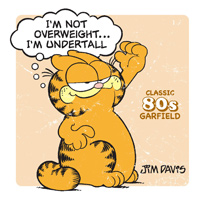 Classic 80s Garfield: "I'm not overweight ... I'm undertall"