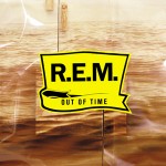 R.E.M. Re-Releases ‘Out of Time” for 25th Anniversary
