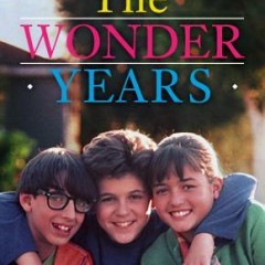 The Wonder Years: So Different From Now