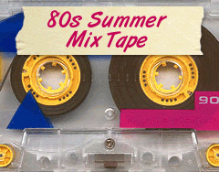 Mixing up an Awesome Summer, 80s Style