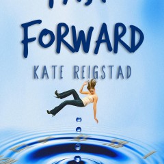Interview With Kate Reigstad, Author of Fast Forward